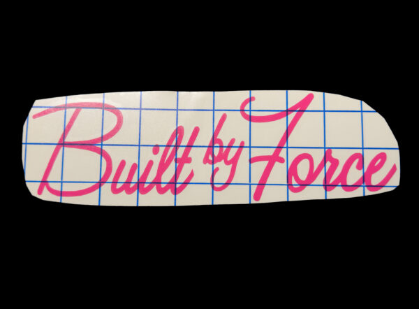 Pink "Built By Force" Decal